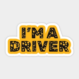 I'm a Driver Sticker